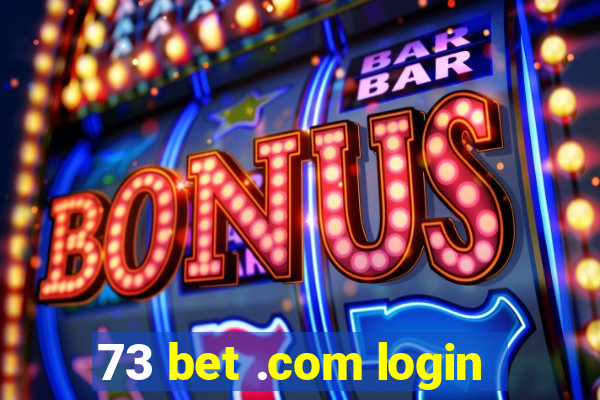 73 bet .com login